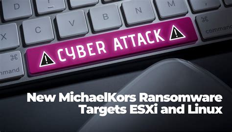 michael kors ransomware|Ransomware Targets VMware ESXi Hy.